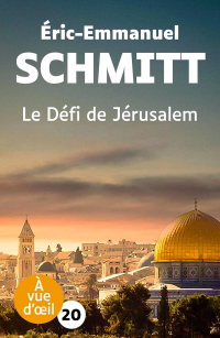 Éric-Emmanuel Schmitt - Le Défi de Jérusalem