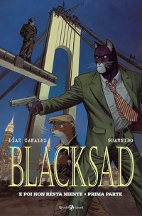  - E poi non resta niente. Prima parte.  Blacksad (Vol. 6)