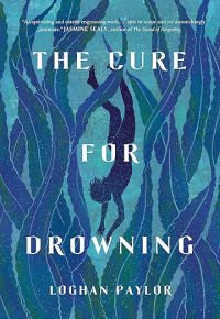 Loghan Paylor - The Cure for Drowning