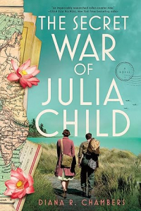 Diana R. Chambers - The Secret War of Julia Child