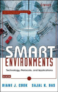  - Smart Environments: Technology, Protocols and Applications