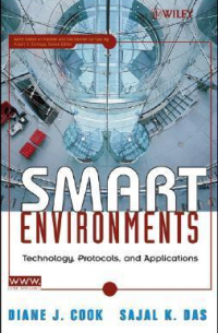  - Smart Environments: Technology, Protocols and Applications