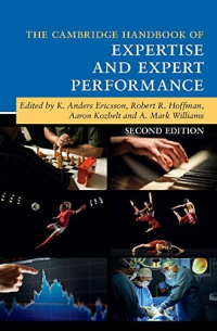 The Cambridge Handbook of Expertise and Expert Performance