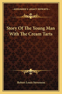 Robert Louis Stevenson - Story of the Young Man with the Cream Tarts