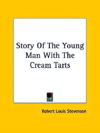 Robert Louis Stevenson - Story of the Young Man with the Cream Tarts