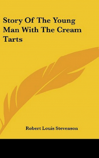 Robert Louis Stevenson - Story of the Young Man with the Cream Tarts