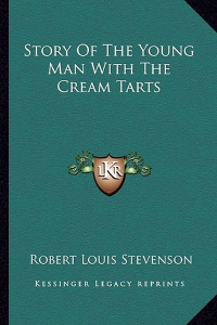 Robert Louis Stevenson - Story of the Young Man with the Cream Tarts
