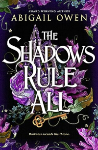 Abigail Owen - The Shadows Rule All