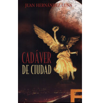 Juan Hernández Luna - Cadáver de ciudad