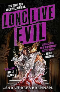 Сара Риз Бреннан - Long Live Evil