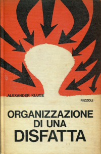 Александр Клюге - Organizzazione di una disfatta