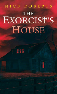 Nick Roberts - The Exorcist's House