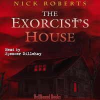 Nick Roberts - The Exorcist's House