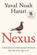 Юваль Ной Харари - Nexus: A Brief History of Information Networks from the Stone Age to AI