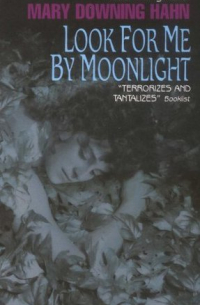 Мэри Даунинг Хаан - Look for Me by Moonlight