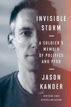 Jason Kander - Invisible Storm: A Soldier&#039;s Memoir of Politics and PTSD