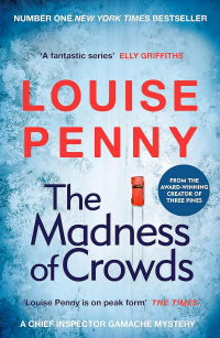 Louise Penny - The Madness of Crowds