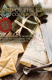 The Unofficial Lord of the Rings Cookbook