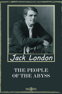 Джек Лондон - The People of the Abyss