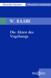 Вильгельм Раабе - Die Akten des Vogelsangs