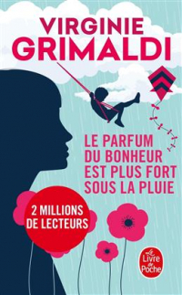 Виржини Гримальди - Le parfum du bonheur est plus fort sous la pluie