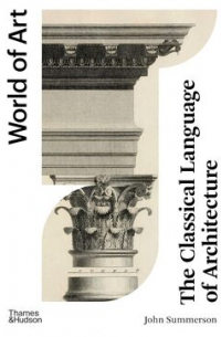 John Summerson - Classical Language of Architecture