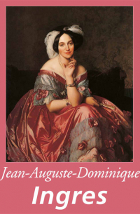 Th?ophile Silvestre - Jean-Auguste-Dominique Ingres