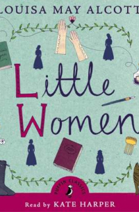 Луиза Мэй Олкотт - Little Women