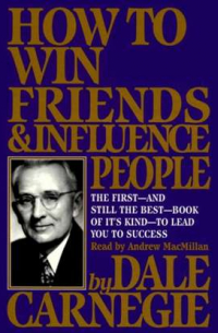 Дейл Карнеги - How To Win Friends And Influence People