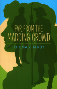 Томас Харди - Far from the Madding Crowd