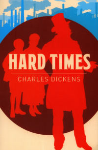 Чарльз Диккенс - Hard Times