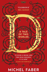Michel Faber - D. A Tale of Two Worlds
