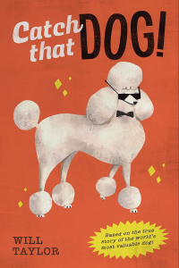 Уилл Тейлор - Catch that Dog!
