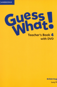 Frino Lucy - Guess What! Level 4. Teacher's Book with DVD. British English