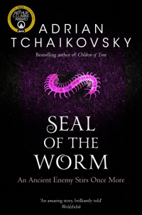 Адриан Чайковски - Seal of the Worm