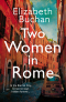 Элизабет Бушан - Two Women in Rome