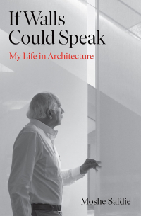 If Walls Could Speak. My Life in Architecture