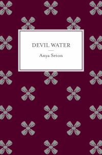 Аня Сетон - Devil Water