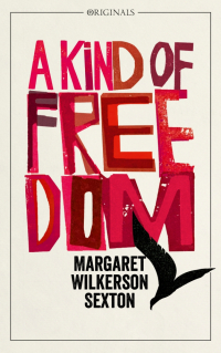 Маргарет Уилкерсон Секстон - A Kind of Freedom