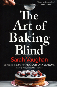 Сара Воэн - The Art of Baking Blind