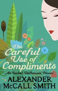 Макколл-Смит Александр - The Careful Use Of Compliments