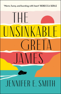 Дженнифер Смит - The Unsinkable Greta James