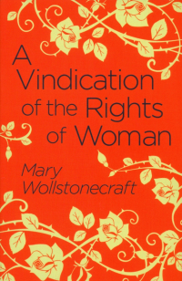 Мэри Уолстонкрафт - A Vindication of the Rights of Woman