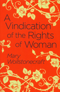 Мэри Уолстонкрафт - A Vindication of the Rights of Woman