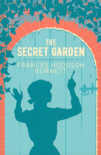 Фрэнсис Элиза Бёрнетт - The Secret Garden