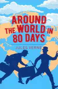 Жюль Верн - Around the World in Eighty Days