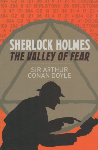 Артур Конан Дойл - Sherlock Holmes. The Valley of Fear