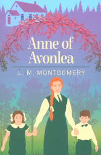 Люси Мод Монтгомери - Anne of Avonlea