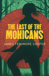 Джеймс Фенимор Купер - The Last of the Mohicans