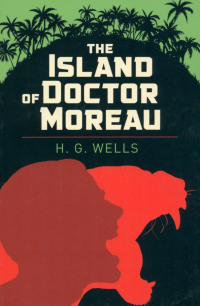 Герберт Уэллс - The Island of Doctor Moreau